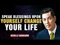 Speak Blessings Upon Yourself Change Your Life NEVILLE GODDARD