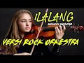 Lagu ORKESTRA SLOW ROCK ILALANG MACHICA MOCHTAR 