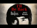 Download Lagu The Beatles I'LL BE BACK | A New Depth 2025 Remix With Separated Vocals \u0026 Crisp Acoustics