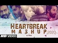 Heartbreak Mashup 2020 | Dj Yogii | Remix Songs 2020 | Latest Hindi Songs | T-Series
