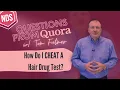 Questions From Quora com - How Can I Cheat A Hair Drug Test