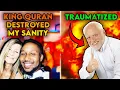 KING QURAN DESTROYED MY SANITY