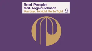 reel people ft angela johnson you used to hold me so tight rps club mix 2021 remastered version