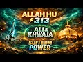 Lagu ALLAH HU × 313 ⚡ Ali \u0026 Khwaja | Sufi EDM Power Mix 2026 | Spiritual High Energy Qawwali