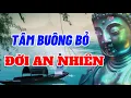 Lagu Buông Bỏ Để Bình An Nóng Giận Là Bản Năng Tĩnh Lặng Là Bản Lĩnh - Buông Bỏ Những Phiền Não Để An Vui