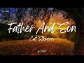Cat Stevens - Father And Son (Lyrics)