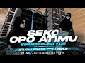 DJ SEKO OPO ATIMU SIMPATIK KOPLO STYLE - SLOW BASS GLUDRUK [ LINNN MUSIC ]