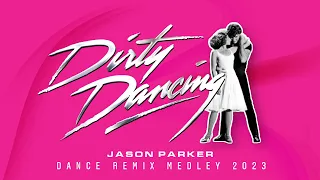 dirty dancing megamix 2023 jason parker remix medley 80s movie