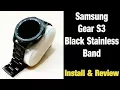 Samsung Gear S3 Black Stainless Steel Band - Review