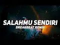Lagu DJ BREAKBEAT TIKTOK 2024 - DJ SALAHMU SENDIRI BREAKBEAT REMIX FULLBASS !!