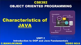 9 CS8392 OBJECT ORIENTED PROGRAMMING CHARACTERISTICS OF JAVA Manojkumar C