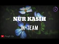 Download Lagu In Team - Nur Kasih (Lirik)