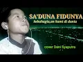 Download Lagu Sa'duna Fiddunnya cover Dani Syaputra.