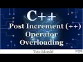 Topic 19 Part 4 Post increment operator overloading cpp operator overloading
