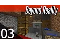 Minecraft Beyond Reality - ep 03