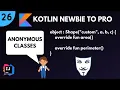 Kotlin Newbie to Pro - ANONYMOUS CLASSES