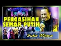 Lagu PENGASIHAN SEMAR PUTIH | SUKA WIJAYA VERSI LIVE NIRWANA MANDALA SAKTI