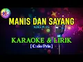 Download Lagu MANIS DAN SAYANG|Koes Plus|KARAOKE \u0026 LIRIK(C/Pria)
