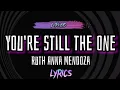 Download Lagu YOU'RE STILL THE ONE Lyrics - Shania Twain Cover by Ruth Anna Mendoza