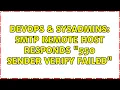 DevOps SysAdmins smtp remote host responds 550 Sender verify failed 3 Solutions