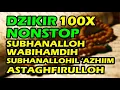 Download Lagu dzikir nonstop 100x - subhanallah wa bihamdihi subhanallahil adzim astaghfirullah