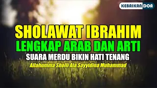 sholawat ibrahimiyah shalawat ibrahim lengkap arab dan arti