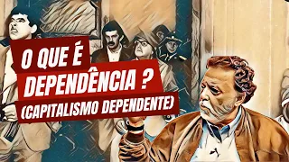 O que é dependência (capitalismo dependente)?