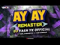 Download Lagu AY AY | REMASTER TRANCE | DJ YASH YK KOP #unreleased