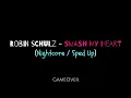 Robin Schulz - Smash My Heart (Nightcore /Sped Up)