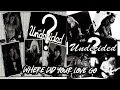 Download Lagu The Undecided - Where Did Your Love Go