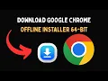 Download Google Chrome Offline Installer 64 Bit