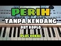 PERIH || TANPA KENDANG DUT KOPLO || PLUS VOKAL