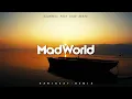 Download Lagu DJ SLOW REMIX !!! Rawi Beat - Mad World ( Slow Remix )