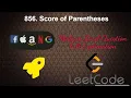 856 Score of Parentheses Medium Level Interview Question Full Explanation in Python
