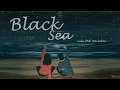 [Vietsub+Kara+Engsub] Black Sea - Lula ft. Tar Paradox | ทะเลสีดำ | Nhạc Thái Lan