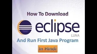 How To Download Eclipse IDE and Run First Java Program In Eclipse Hindi