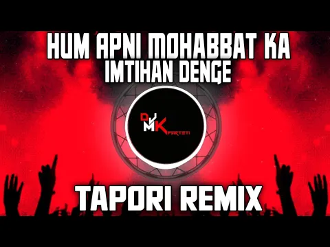 Download MP3 Hum Apni Mohabbat Ka Imtihan Denge | Akshay Kumar | Sad Song | Tapori Remix | Dj Mk PARTETI