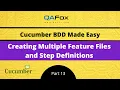 Creating Multiple Feature Files and Step Definitions Cucumber BDD - Part 13