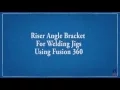 Riser Angle Bracket Design With Fusion 360
