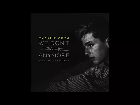 Download MP3 Charlie Puth - We Don't Talk Anymore (feat. Selena Gomez) [Official Acapella]