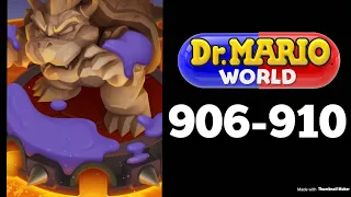 Dr Mario World - Levels 906 907 908 909 and 910 3 Stars