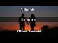 Download Lagu Tu Hi Yaar Mera [Slowed+Reverb] ||Arijit singh|| Neha kakkar || Musiclovers