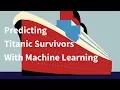 Predicting Titanic Survivors With Machine Learning