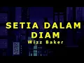 Download Lagu Wizz Baker - SETIA DALAM DIAM (LIRIK)