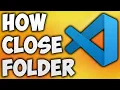 How to Close a Project Folder in Visual Studio Code - Remove Project Folder From Workspace in VSCode