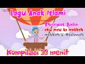 Download Lagu kompilasi 13 menit Sholawat Badar, Aku mau ke mekkah, Mekkah dan Madinah, sepuluh malaikat
