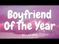 Bellah Mae - Boyfriend Of The Year (Lyrics)