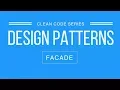 Facade Design Pattern Implementation and Disadvantages Clean Code Series