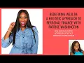 Redefining Wealth A Holistic Approach To Personal Finance With Patrice Washington