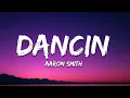 Download Lagu Aaron Smith - Dancin (KRONO Remix) Lyrics